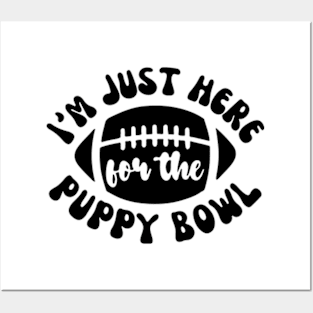 I’m Just Here For The Puppy Bowl Posters and Art